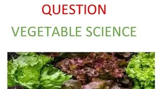 ASRB ICAR NET 2018  VEGETABLE SCIENCE QUESTIONS