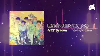 Life Is Still Going On (Factory Mix) - NCT Dream (Audio Remix)
