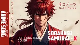 SOBAKASU - Samurai X Cover Pop Punk Tecno | Neko Notes