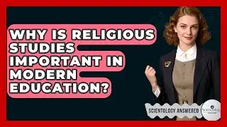 Why Is Religious Studies Important in Modern Education? - Scientology Answered