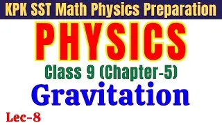 Gravitation | Class 9 Chapter 5 | SST, TGT, SS & Lecturer Physics Preparation