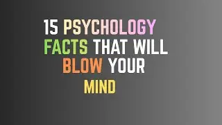 15 Psychology Facts That Will Blow Your Mind || Never Forget