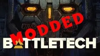BATTLETECH: Modded Career Mode! - Ep #7
