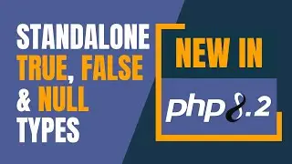 New in PHP 8.2 - Standalone true, false and null types