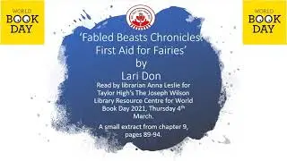 Fabled Beasts Chronicles:  First Aid for Fairies by Lari Don - Read by A.Leslie, librarian.