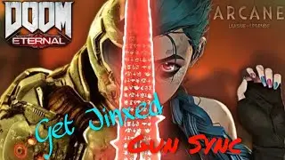 DOOM Eternal GUN SYNC - Get Jinxed (Arcane/Legue of Legends)