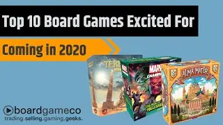 Top 10 (Non Kickstarter) Board Games I'm looking forward to in 2020