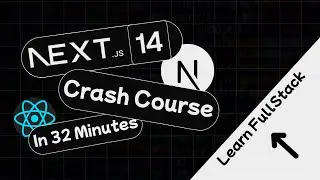 Next.js 14 Crash Course | Learn Next.js in 32 Minutes