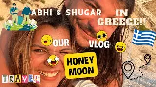 Our Honey Moon Vlog In Greece 🇬🇷  Part 1 |AbhiDejan| Travel | IndoEuropean