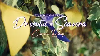 Dr. Ventus & Sea Vera - Come On Baby  (Prod. EthnoMusic by  Delair&euml; & Dr. Ventus)