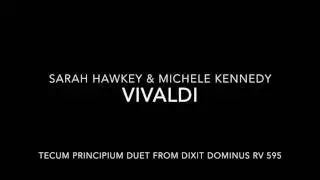 Sarah Hawkey & Michele Kennedy &bull; Tecum Principium duet &bull;&nbsp;Vivaldi
