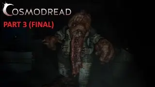 NO ammo, NO health, NO hope... NO GIVING UP | Cosmodread | part 3 (Final)