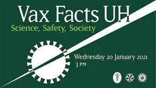 Vax Facts UH: Science, Safety & Society