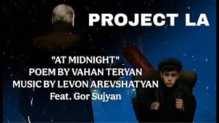 &ldquo;AT MIDNIGHT&rdquo; (&laquo;Կեսգիշերին&raquo;) by PROJECT LA