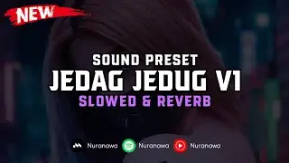 Sound Preset Jedag Jedug V1 ( Slowed & Reverb ) 🎧