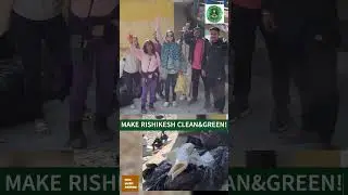 MOTHER GANGA CLEANUP: Eco LifeStyle Clean&Green Rishikesh