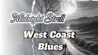 Midnight Stroll  (West Coast Blues)