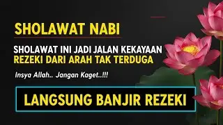 SHOLAWAT INI JADI JALAN DATANGNYA KEKAYAAN DARI ARAH TAK TERDUGA