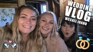 MCCALL IDAHO WEDDING VLOG | Meet my Family!!