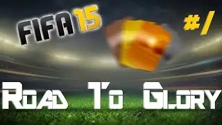 Fifa 15 Ultimate team - Road to Glory Ep #1 - Let&rsquo;s Go Baby!