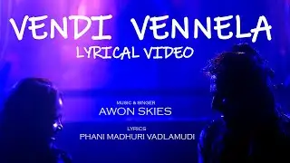 VENDI VENNELA | Lyrical video | Awon Skies
