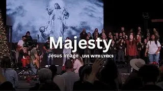 MAJESTY Jesus Image | LIVE WITH LYRICS