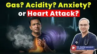 Gas, Acidity, Anxiety&hellip; or Heart Attack? | How to Tell the Difference Without Panic