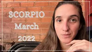 SCORPIO March 2022 HOROSCOPE