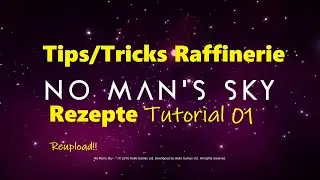 No Man's Sky #Tips/Tricks Raffinerie Rezepte Tutorial01/ORIGINS #HelloGames Reupload