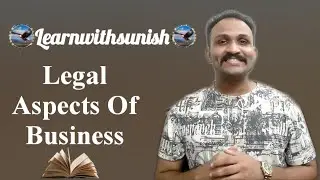 What Is Legal Aspects Of Business? | Learn With Sunish