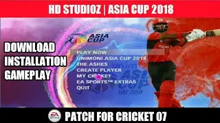 HD Studuoz Asia Cup 2018 Patch For EA Cricket 07 | Download Installation Gameplay