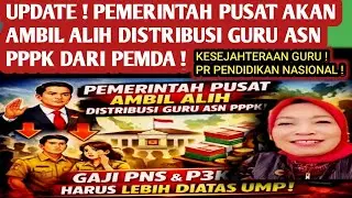 APAKAH PEMERINTAH PUSAT AKAN AMBIL ALIH DISTRIBUSI GURU ASN PPPK DARI PEMDA ? CEK INFONYA !