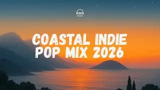 Coastal Indie Pop Mix 2026 &mdash; Feel-Good Afro Vibes for Happiness, Summer & Positive Energy