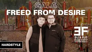 Gala - Freed From Desire (Eli & Flo Hardstyle Remix)