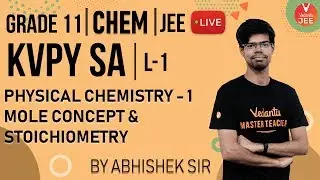 KVPY Physical Chemistry SA - L1 | Mole Concept and Stoichiometry | Class 11 Chemistry | KVPY2019