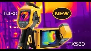Fluke Ti480 and TiX580 Infrared Cameras