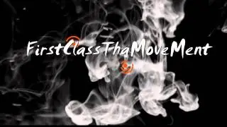 FlySir | FirstClassThaMoveMent | Intro Video ~
