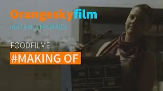 Foodfilme von Orangeskyfilm | Behind the scenes
