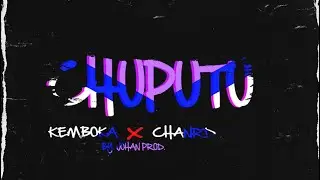 Chuputu PLAYERO 😈 - Kemboka X LACHAN RD BY JOHAN PRODUCIENDO