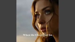 When The Clouds Let Go