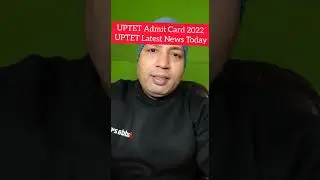 UPTET Admit Card 2022 | UPTET Latest News Today#uptetadmitcard2022 #uptetlatestnews #shorts