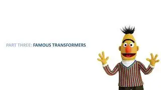 Lecture 12.3 Famous transformers (BERT, GPT-2, GPT-3)