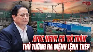 NGUY CƠ VỠ TRẬN APEC 2027 - THỦ TƯỚNG PHÁT TỐI HẬU THƯ, YÊU CẦU 