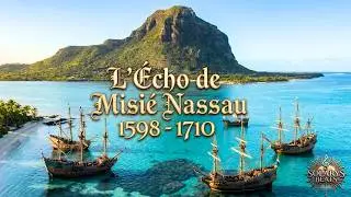 🌍MAURICE : L'Écho de Misié Nassau (1598 - 1710)🔥