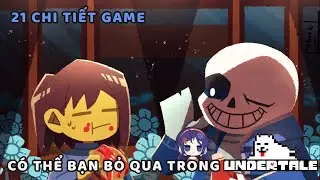 Những CHI TIẾT trong game UNDERTALE có thể bạn bỏ qua | Phần 2