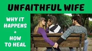 Wife Infidelity: Understanding Why It Happens and How Couples Can Heal