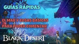 Guías rápidas de BDO para nuevos jugadores: El Mar y lo básico para comenzar.
