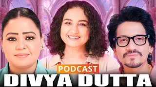 Divya Dutta: Living Actor's Life