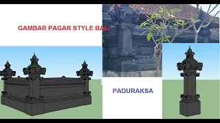 BELAJAR MENGGAMBAR 3D PADURAKSA (PAGAR STYLE BALI) DI SKETCHUP (PART-1)