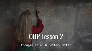 Encapsulation and Setter/Getter | Object Oriented Programming in Python